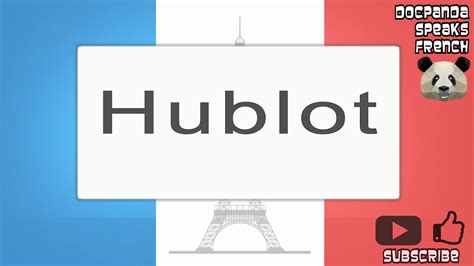 hublot english to french|how to say Hublot.